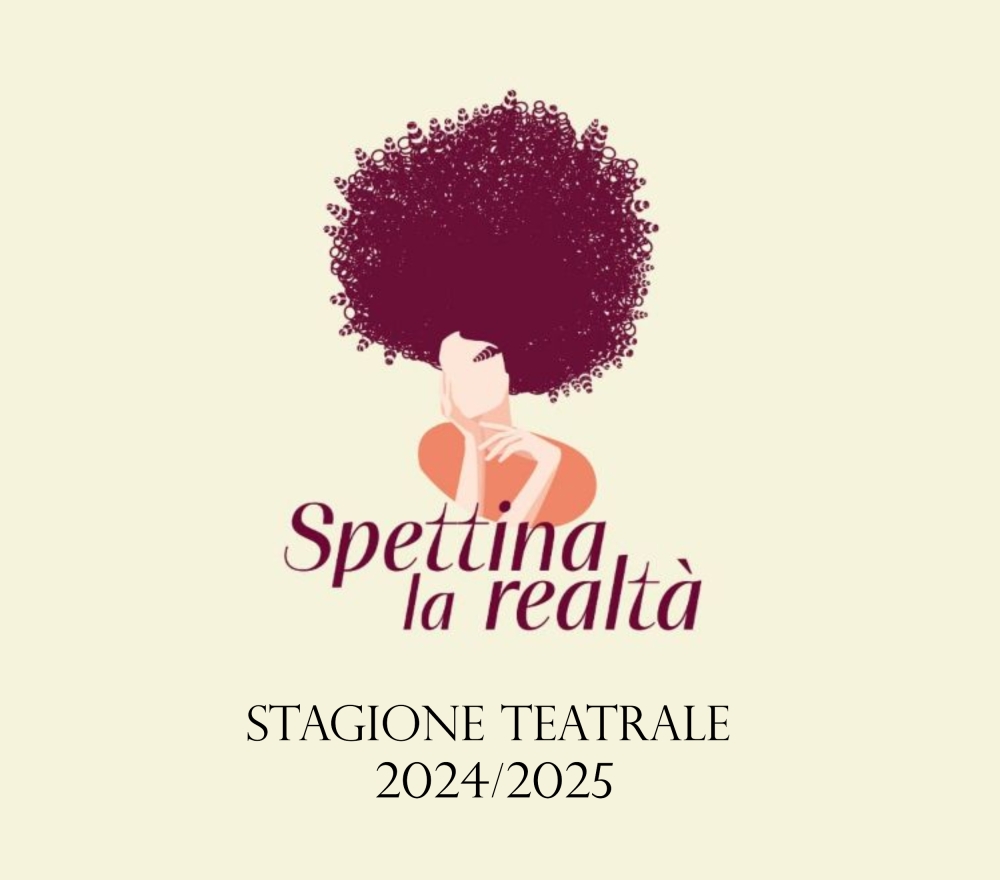 Spettina la Realtà - Stagione 2024/25 del Teatro Carcano di Milano 