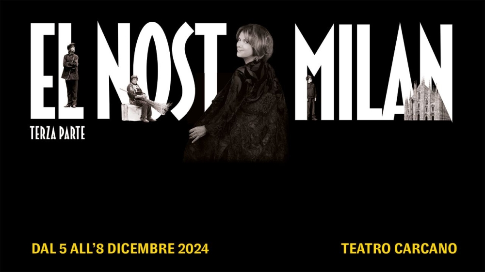 EL NOST MILAN  terza parte al Teatro Carcano di Milano 